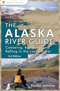 Enlarge image Cover: Alaska River Guide - Menasha Ridge Press Inc.