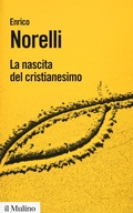 Cover: La nascita del cristianesimo - Biblioteca paperbacks;Il Mulino