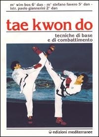Abbildung von: Tae kwon do. Tecniche di base e di combattimento - Arti marziali;Edizioni Mediterranee