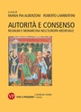 Cover: Autorità e consenso. Regnum e monarchia nell'Europa medievale - Ricerche. Storia - Ordines;Vita e Pensiero
