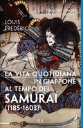 Cover: La vita quotidiana in Giappone al tempo dei samurai (1185-1603) - BUR Vite quotidiane;Rizzoli