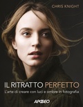 Cover: Il ritratto perfetto. L'arte di creare con luci e ombre in fotografia - Apogeo