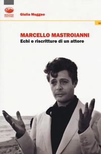 Abbildung von: Marcello Mastroianni. Echi e riscritture di un attore - Xanadu;Bonanno