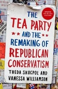 Cover: The Tea Party and the Remaking of Republican Conservatism - OUP eBook