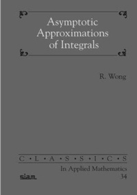 Enlarge image Cover: Asymptotic Approximations of Integrals - Society for Industrial & Applied Mathematics,U.S.