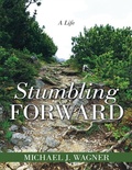 Cover: Stumbling Forward: A Life - Lulu Publishing Services
