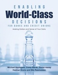 Cover: Enabling World-Class Decisions for Banks and Credit Unions: Making Dollars and Sense of Your Data - Lulu Publishing Services