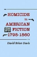 Cover: Homicide in American Fiction, 1798-1860 - Cornell University Press