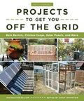 Cover: Do-It-Yourself Projects to Get You Off the Grid - Skyhorse Publishing