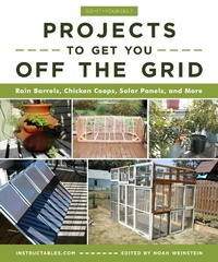 Enlarge image Cover: Do-It-Yourself Projects to Get You Off the Grid - Skyhorse Publishing