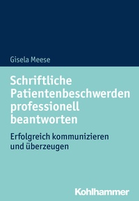 Abbildung von: Schriftliche Patientenbeschwerden professionell beantworten - Kohlhammer