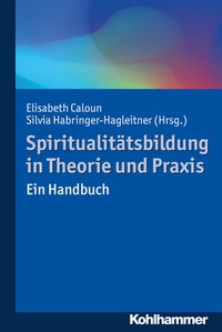 Abbildung von: Spiritualitätsbildung in Theorie und Praxis - Kohlhammer