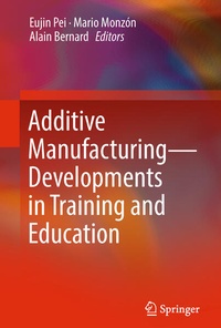 Enlarge image Cover: Additive Manufacturing - Developments in Training and Education - Springer