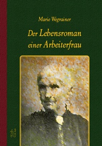 Abbildung von: Der Lebensroman einer Arbeiterfrau - J.H.Röll Verlag