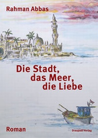 Enlarge image Cover: Die Stadt, das Meer, die Liebe - Draupadi