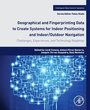 Cover: Geographical and Fingerprinting Data for Positioning and Navigation Systems - Academic Press