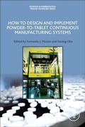 Cover: How to Design and Implement Powder-to-Tablet Continuous Manufacturing Systems - Academic Press