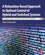 Cover: A Relaxation-Based Approach to Optimal Control of Hybrid and Switched Systems - Butterworth-Heinemann