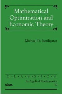 Enlarge image Cover: Mathematical Optimization and Economic Theory - Society for Industrial & Applied Mathematics,U.S.