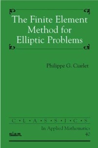 Enlarge image Cover: The Finite Element Method for Elliptic Problems - Society for Industrial & Applied Mathematics,U.S.