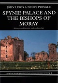 Cover: Spynie Palace and the Bishops of Moray - Society of Antiquaries of Scotland
