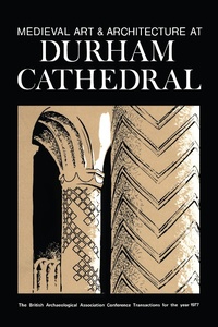 Enlarge image Cover: Medieval Art and Architecture at Durham Cathedral - British Archaeological Association