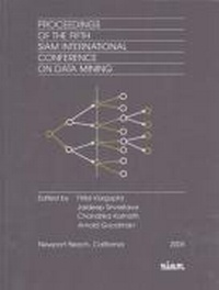 Enlarge image Cover: Proceedings of the 5th International Conference on Data Mining - Society for Industrial and Applied Mathematics (SIAM)