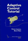Cover: Adaptive Control Tutorial - Society for Industrial & Applied Mathematics,U.S.