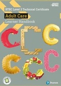 Cover: BTEC Level 2 Technical Certificate Adult Care Learner Handbook with ActiveBook - Pearson Education Limited