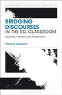 Cover: Bridging Discourses in the ESL Classroom - Bloomsbury Academic