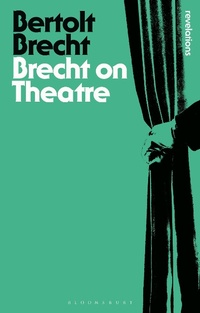 Abbildung von: Brecht On Theatre - Bloomsbury Academic