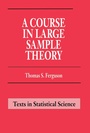 Cover: A Course in Large Sample Theory - Routledge