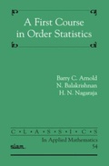 Cover: A First Course in Order Statistics - Society for Industrial & Applied Mathematics,U.S.