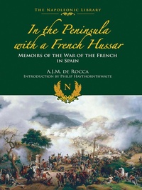 Enlarge image Cover: In the Peninsula with a French Hussar - Frontline Books