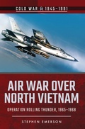 Cover: Air War Over North Vietnam - Pen & Sword Military