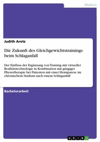 Abbildung von: Die Zukunft des Gleichgewichtstrainings beim Schlaganfall - GRIN Verlag