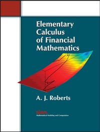 Enlarge image Cover: Elementary Calculus of Financial Mathematics - Society for Industrial and Applied Mathematics
