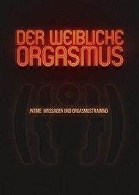Enlarge image Cover: Der weibliche Orgasmus - Intime Massagen und Orgasmustraining - WVG Medien