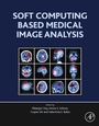 Cover: Soft Computing Based Medical Image Analysis - Academic Press