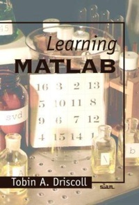 Enlarge image Cover: Learning MATLAB - Society for Industrial & Applied Mathematics,U.S.