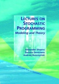 Enlarge image Cover: Lectures on Stochastic Programming - Society for Industrial and Applied Mathematics (SIAM)