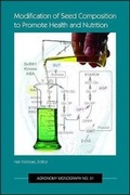 Cover: Modification of Seed Composition to Promote Health and Nutrition - American Society of Agronomy