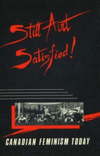 Enlarge image Cover: Still Ain't Satisfied - Women's Press of Canada