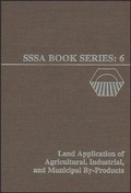 Cover: Land Application of Agricultural Industrial and Municipal By-products - American Society of Agronomy