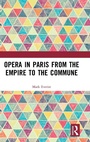 Cover: Opera in Paris from the Empire to the Commune - Routledge