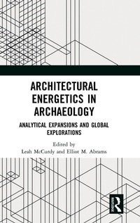 Enlarge image Cover: Architectural Energetics in Archaeology - Routledge