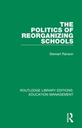Cover: The Politics of Reorganizing Schools - Routledge