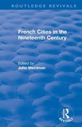 Cover: Routledge Revivals: French Cities in the Nineteenth Century (1981) - Routledge