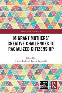 Enlarge image Cover: Migrant Mothers' Creative Challenges to Racialized Citizenship - Routledge