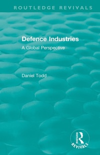 Abbildung von: Routledge Revivals: Defence Industries (1988) - Routledge